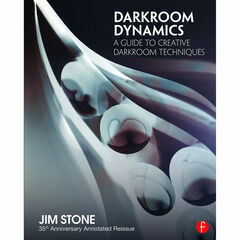 Focal Press Book: Darkroom Dynamics: A Guide to Creative Darkroom Techniques - 35th Anniversary Annotated Reissue (Paperback)