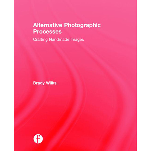 Focal Press Book: Alternative Photographic Processes (Hard Cover)