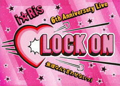 DVD i*Ris / i*Ris 6th Anniversary Live -Lock on Muri nante Iwasenai!- First Press Limited Edition