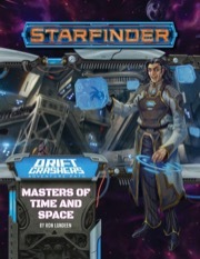 Starfinder RPG: Adventure Path - #48 Masters of Time and Space (Drift Crashers 3 of 3)