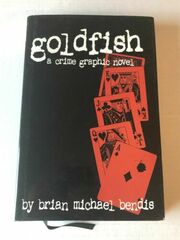 A.K.A. Goldfish 10th Anniversary Hardcover 1 10th Anniversary Hc