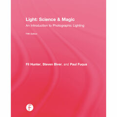 Focal Press Book: Light Science & Magic: An Introduction to Photographic Lighting (5th Edition)