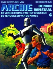 Archie De Man Van Staal (Tweede Serie) 4 De Vernietiging Van Het Monster / De Terugkeer Van De Kruls