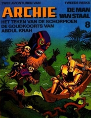 Archie De Man Van Staal (Tweede Serie) 8 Het Teken Van De Schorpioen / De Goudkoorts Van Abdul Krah