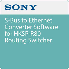 Sony S-Bus to Ethernet Converter Software for HKSP-R80 Routing Switcher