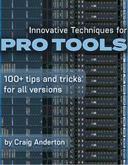 Sweetwater Publishing Innovative Techniques for Pro Tools by Craig Anderton