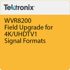 Tektronix WVR8200 Field Upgrade for 4K/UHDTV1 Signal Formats