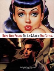 Brush With Passion: The Art & Life Of Dave Stevens Hc B The Art & Life Of Dave Stevens