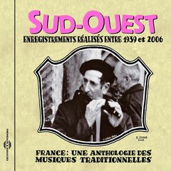 Sud-Quest: Enregistrements Realises Entre 1939-2006 (CD)