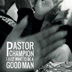 I Just Want To Be A Good Man (LP)