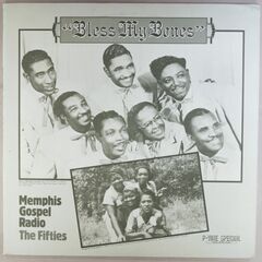 Bless My Bones: Memphis Gospel Radio - The Fifties [Japanese Issue] (LP)