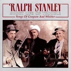 Short Life Of Trouble: Songs Of Grayson And Whitter