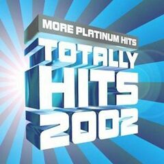 Totally Hits 2002: More Platinum Hits (CD)