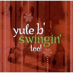 Yule B' Swingin' Too! (CD)