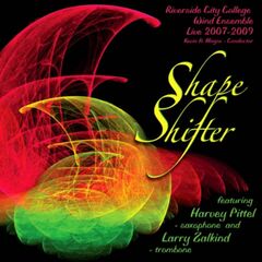 Shape Shifter: Riverside City College Wind Ensemble Live 2007-2009 (CD)