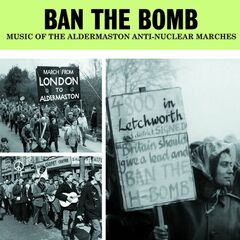 Ban The Bomb: The Aldermaston Anti-Nuclear Marches (CD)