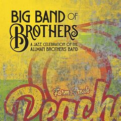 Big Band Of Brothers: A Jazz Celebration Of The Allman Brothers Band (CD)