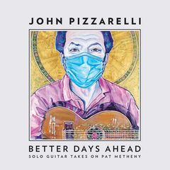 Better Days Ahead: Solo Guitar Takes Pat Metheny (CD)