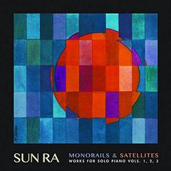 Monorails & Satellites: Works For Solo Piano Vols. 1, 2, 3 (CD)