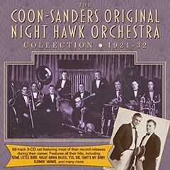 The Coon-Sanders Original Night Hawk Orchestra Collection 1921-32 (CD)