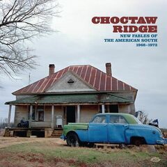 Choctaw Ridge: New Fables Of The American South 1968-1973 (LP)