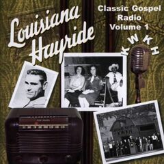 Louisiana Hayride: Classic Country Radio Vol. 1 (CD)
