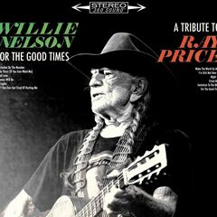 For The Good Times: A Tribute To Ray Price (CD)
