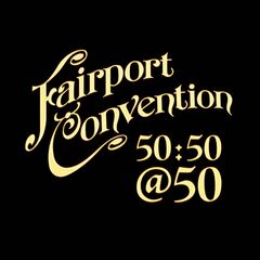 Fairport Convention 50:50@50 (CD)