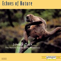 Echoes Of Nature: Jungle Talk (The Natural Sounds Of The Wilderness) (CD)