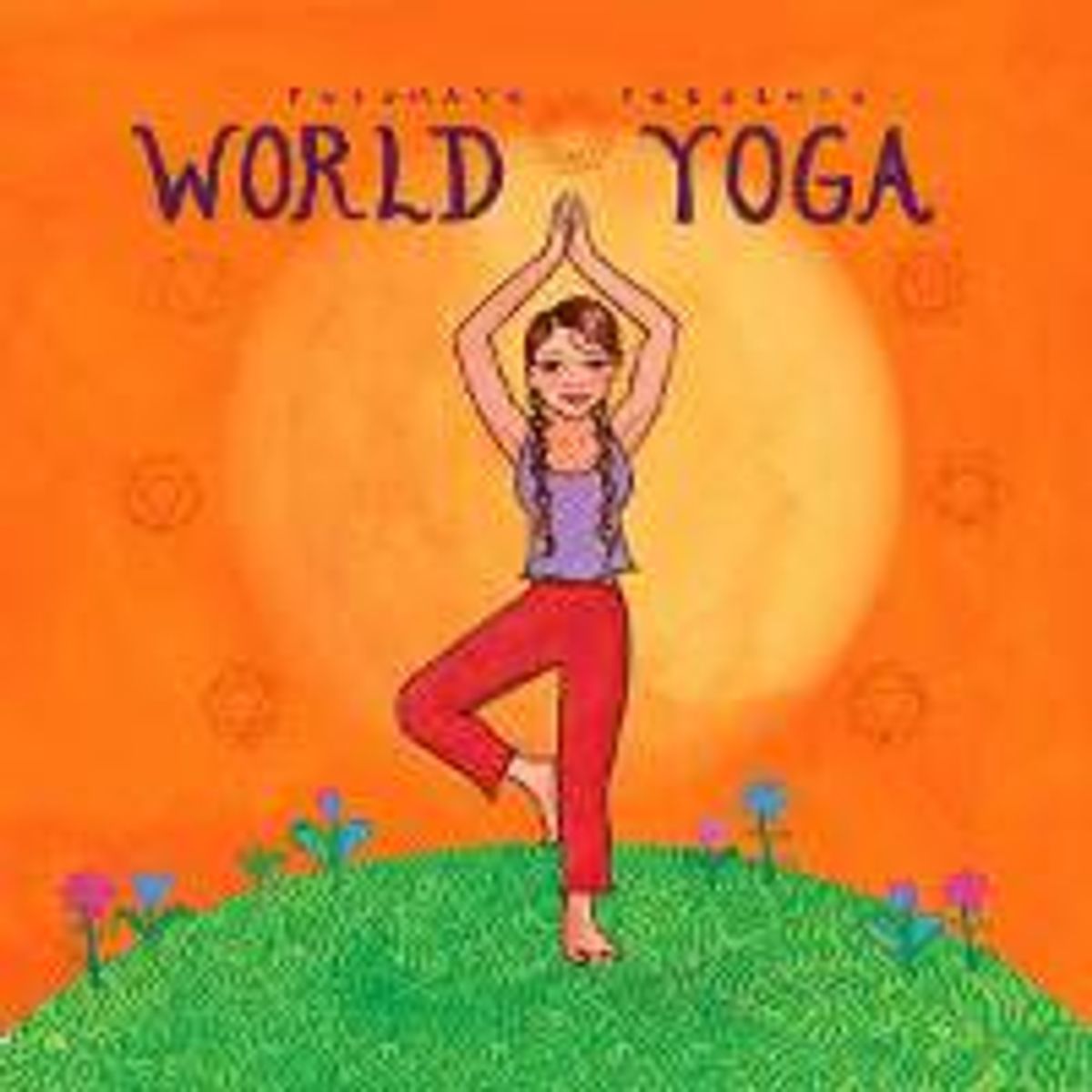 Putumayo Presents World Yoga