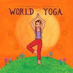 Putumayo Presents World Yoga