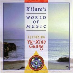 Kitaro's World of Music Featuring Yu-Xiao Guang