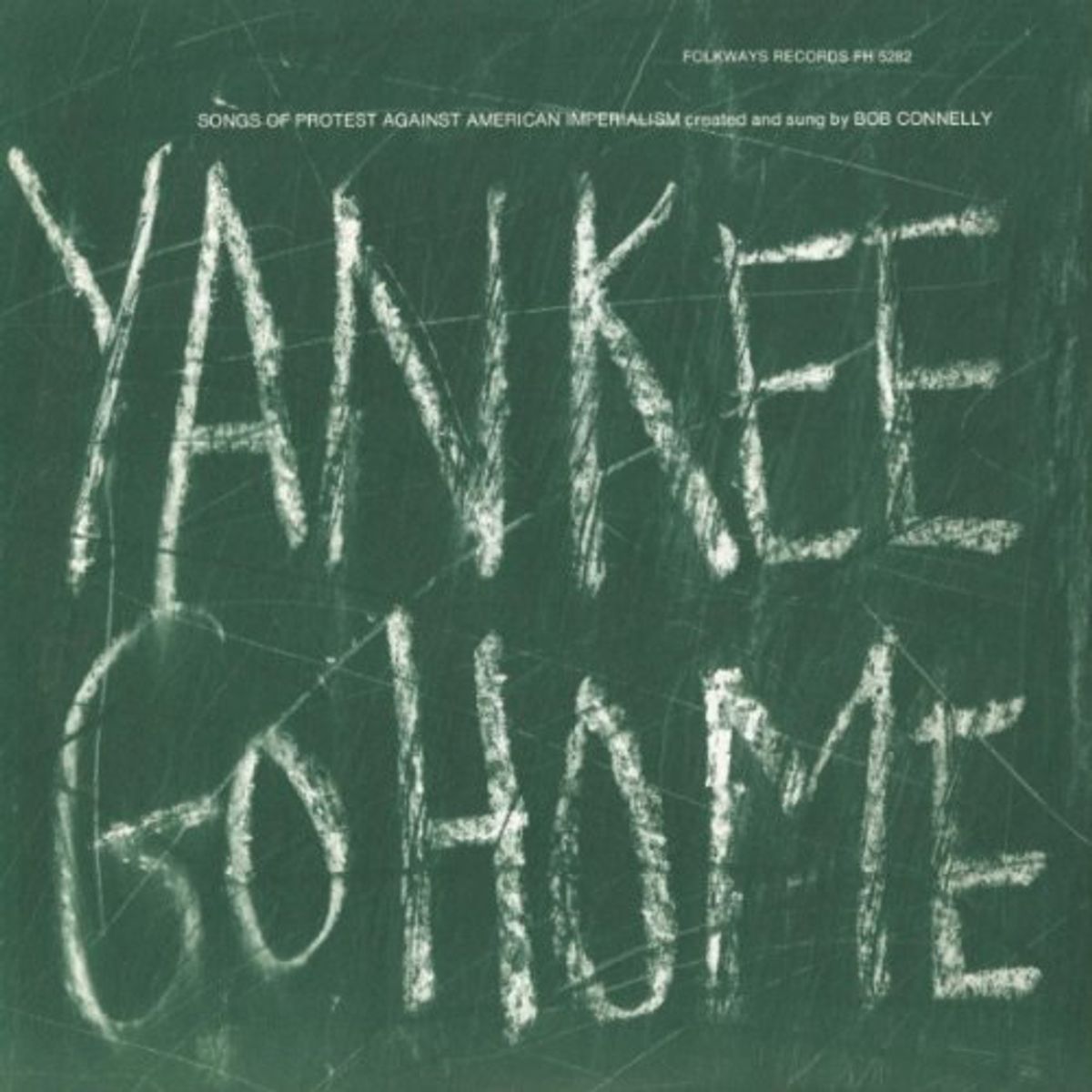 Yankee Go Home: Songs Of Protest (CD)
