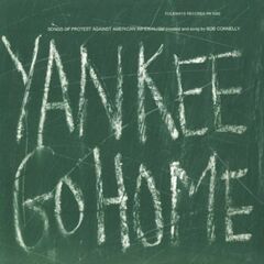 Yankee Go Home: Songs Of Protest (CD)
