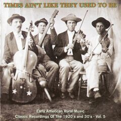 Times Ain't Like They Used To Be - Vol. 5 (CD)