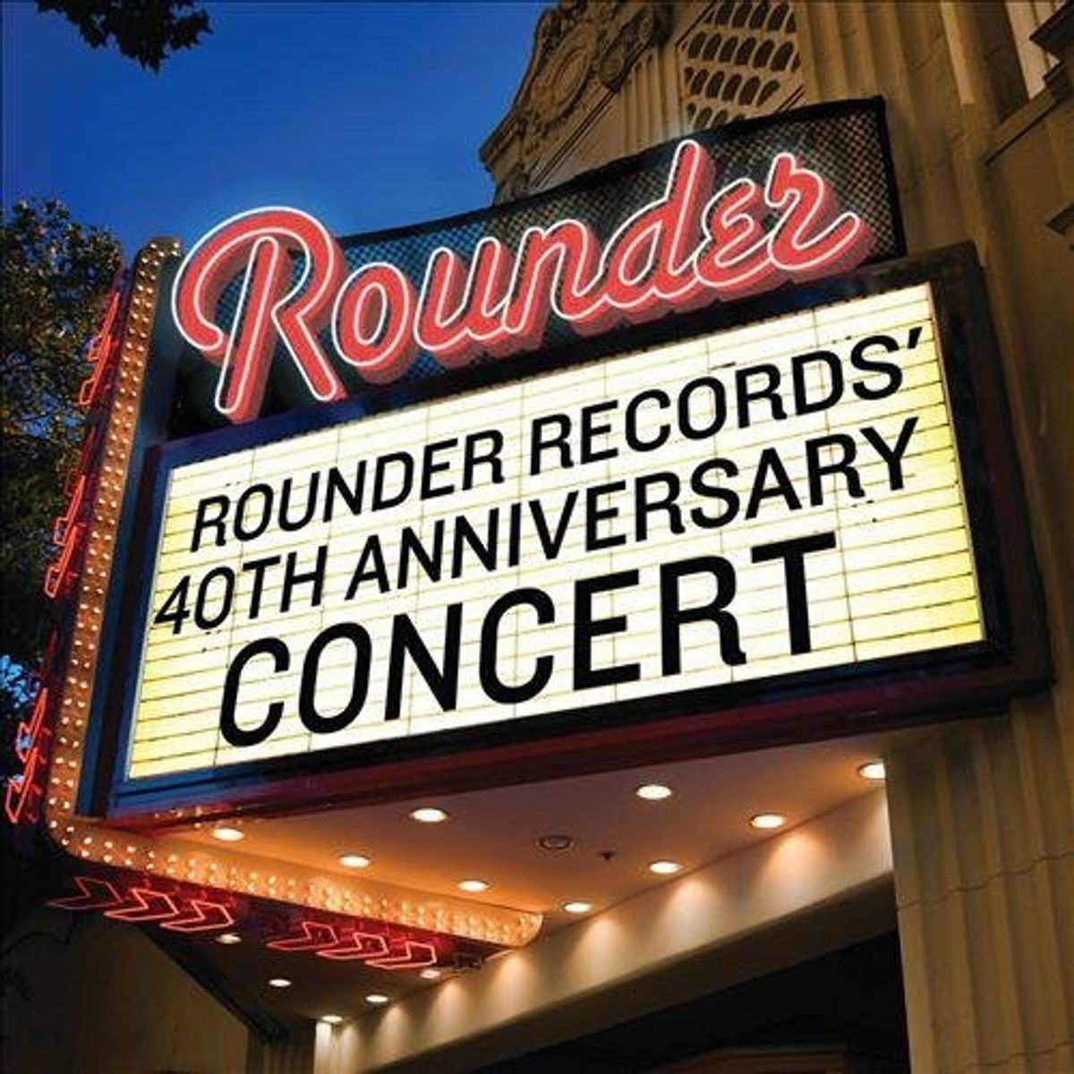 Rounder Records 40th Anniversary Concert