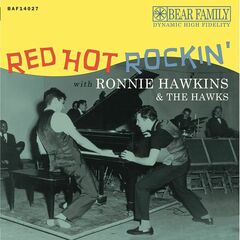 Red Hot Rockin' With Ronnie Hawkins & The Hawks (10