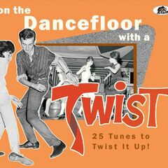On The Dancefloor With A Twist: 25 Tunes To Twist It Up! (CD)