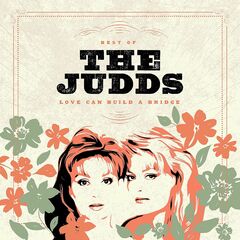 Love Can Build A Bridge: Best Of The Judds (CD)
