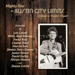 Mighty Fine: An Austin City Limits Tribute To Walter Hyatt (CD)