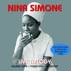 Live Trilogy: At The Village Gate / Nina Simone At Town Hall / Nina At Newport (CD)