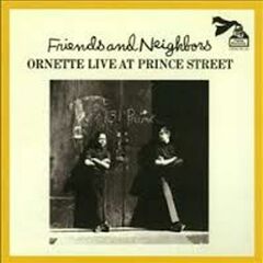 Friends & Neighbors Ornette Live At Prince Street (CD)