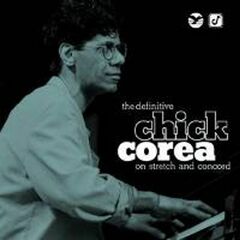The Definitive Chick Corea on Stretch and Concord (CD)