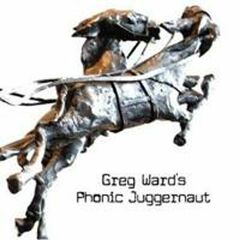 Greg Waard's Phonic Juggernaut (CD)
