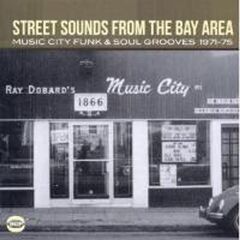 Street Sounds From The Bay Area: Music City Funk & Soul Grooves 1971-75 (CD)