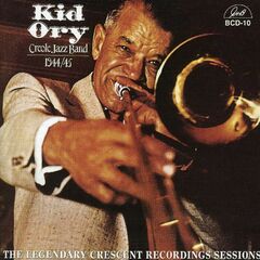 Kid Ory's Creole Jazz Band: 1944 - 1945 The Legendary Crescent Recording Sessions