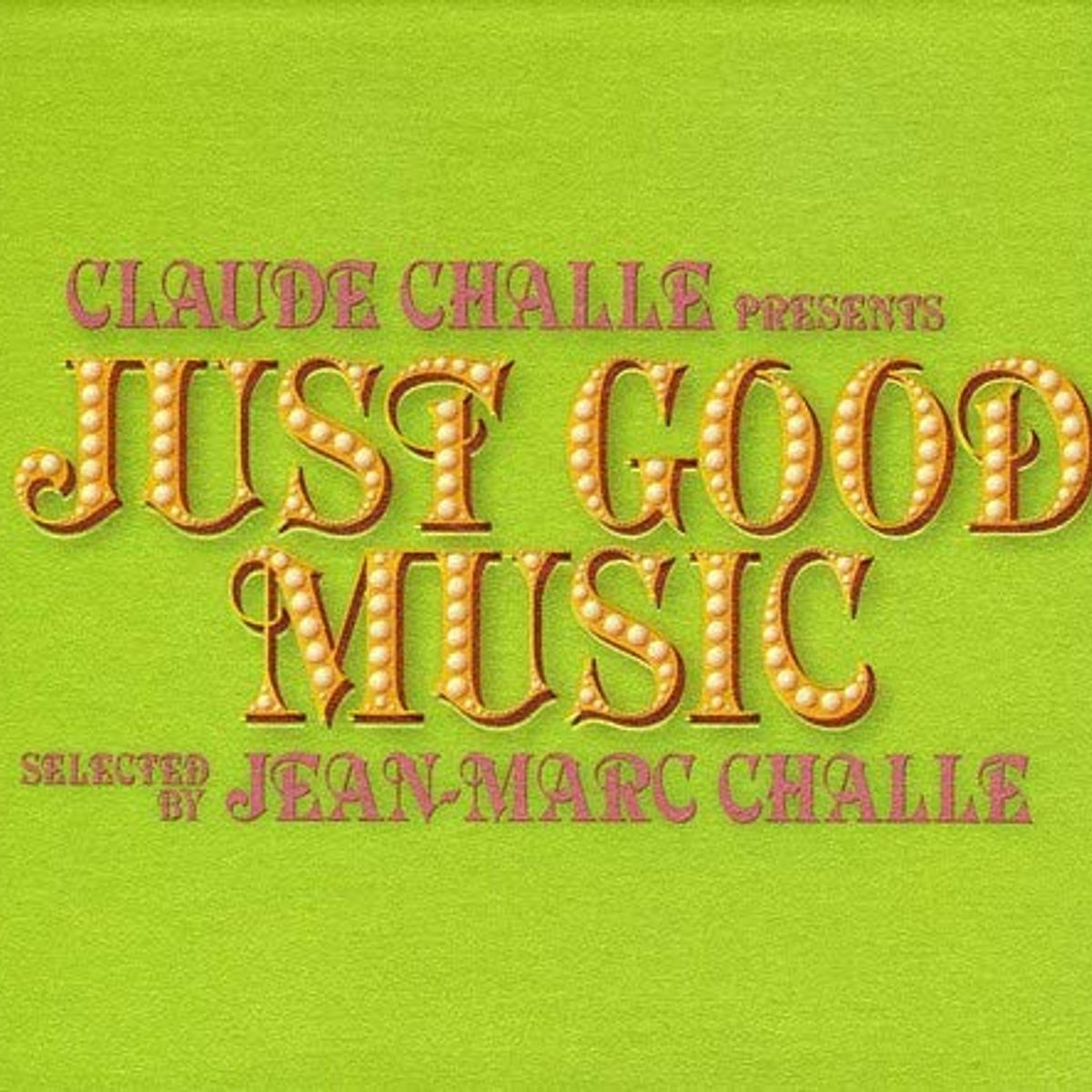 Claude Challe Presents: Just Good Music (CD)