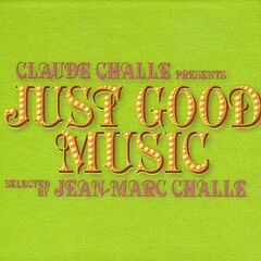 Claude Challe Presents: Just Good Music (CD)