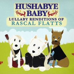 Hushabye Baby: Lullaby Renditions Of Rascal Flatts (CD)