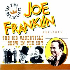 Joe Franklin Presents The Big Vaudeville Show In The Sky (CD)